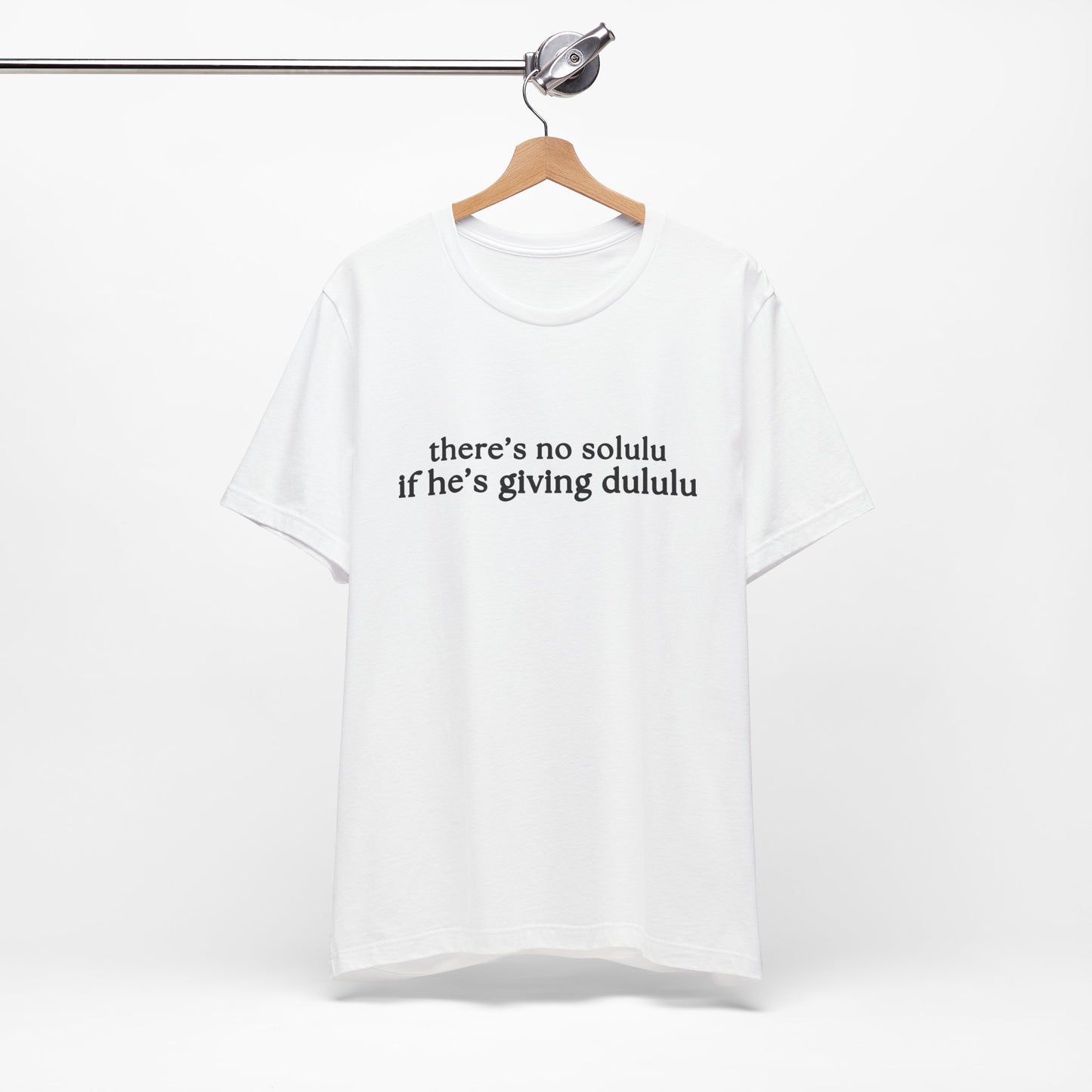 When He's Giving Delulu T-Shirt - Deadbeat Dad/Single Mom T'shirt