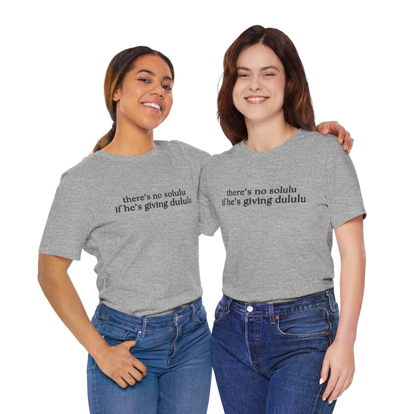 When He's Giving Delulu T-Shirt - Deadbeat Dad/Single Mom T'shirt